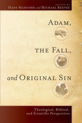 Adam, the Fall, and Original Sin - Theological, Biblical, and Scientific Perspectives(English, Paperback, Madueme Hans)