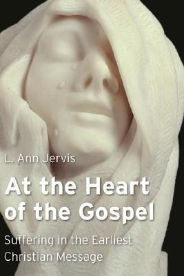 At the Heart of the Gospel(English, Paperback, Jervis L.Ann)