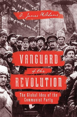 Vanguard of the Revolution(English, Hardcover, McAdams A. James)