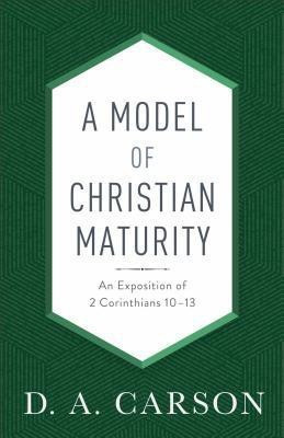 A Model of Christian Maturity(English, Paperback, Carson D. A.)
