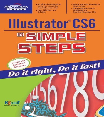 Illustrator Cs6 in Simple Steps(English, Paperback, Kogent Learning Solutions, Inc.)