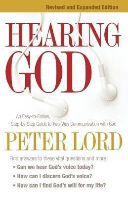 Hearing God - An Easy-to-Follow, Step-by-Step Guide to Two-Way Communication with God(English, Paperback, Lord Peter)