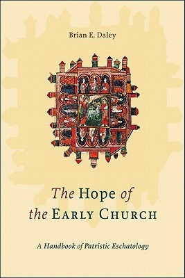 The Hope of the Early Church - A Handbook of Patristic Eschatology(English, Paperback, Daley Brian E.)