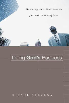 Doing God's Business(English, Paperback, Stevens R. Paul)