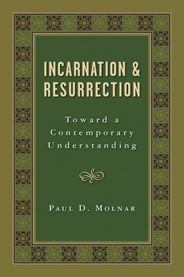 Incarnation and Resurrection(English, Paperback, Molnar Paul D.)