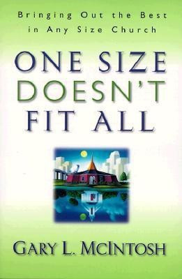 One Size Doesn`t Fit All - Bringing Out the Best in Any Size Church(English, Paperback, Mcintosh Gary L.)