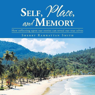 Self, Place, and Memory(English, Paperback, Smith Sherry Ramrattan)