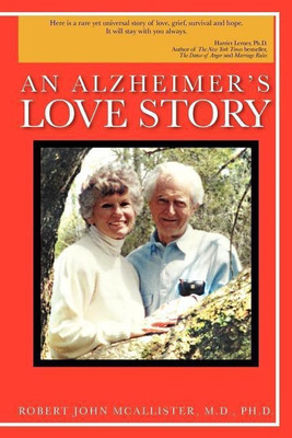 An Alzheimer's Love Story(English, Paperback, McAllister M.D. Ph.D. Robert John)