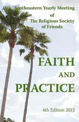 SEYM Faith And Pactice 4th Edition(English, Paperback, Of the Rsof Southeastern Yearly Meeting)