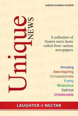Unique News. A Collection of Bizarre News(English, Paperback, Mathur Naresh Chandra)