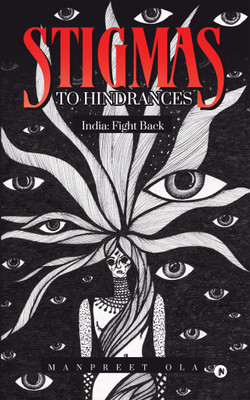 Stigmas to Hindrances  - India: Fight Back(English, Paperback, Manpreet Ola)