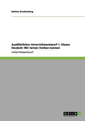 Ausfuhrlicher Unterrichtsentwurf 1. Klasse Deutsch(German, Paperback, Kruckenberg Bettina)
