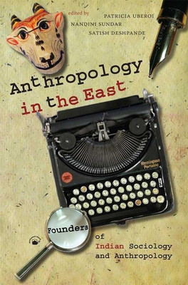 Anthropology in the East(English, Paperback, Uberoi Patricia)