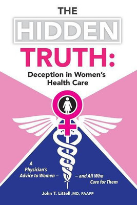 The Hidden Truth(English, Hardcover, Littell John T M D)