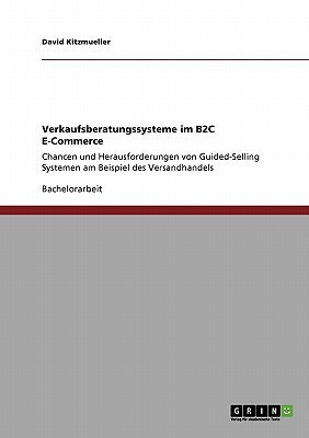 Verkaufsberatungssysteme im B2C E-Commerce(German, Paperback, Kitzmueller David)