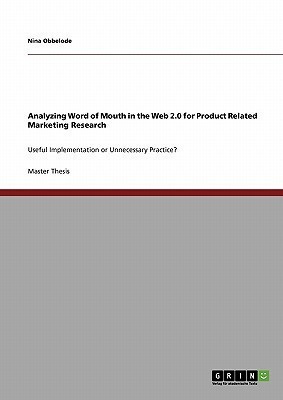 Analyzing Word of Mouth in the Web 2.0 for Product Related Marketing Research(English, Paperback, Obbelode Nina)