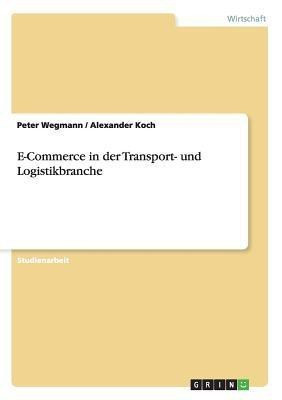 E-Commerce in der Transport- und Logistikbranche(German, Paperback, Koch Alexander)