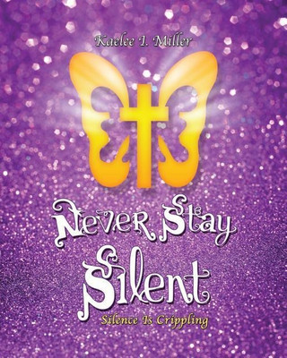 Never Stay Silent(English, Paperback, Miller Kaelee I)
