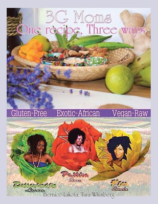 3G Moms One Recipe, Three Ways(English, Paperback, Lakota Bernice)