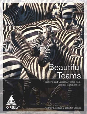 Beautiful Teams Inspiring and Cautionary Tales from Veteran Team Leade(English, Paperback, Stellman Andrew)
