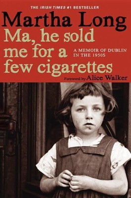 Ma, He Sold Me for a Few Cigarettes(English, Paperback, Long Martha)