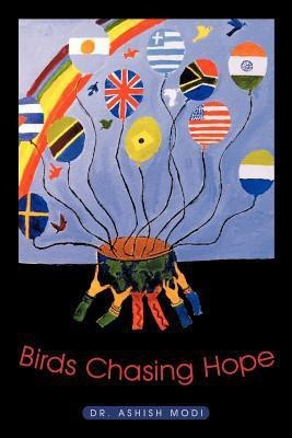 Birds Chasing Hope(English, Paperback, Modi Dr. Ashish)