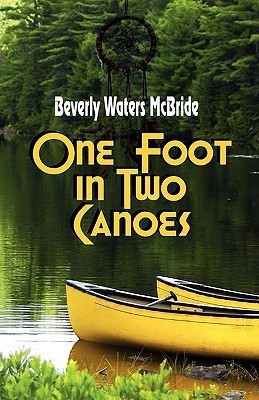One Foot in Two Canoes(English, Paperback, McBride Beverly Waters)