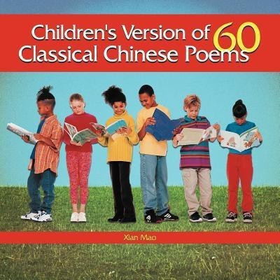 Children's Version of 60 Classical Chinese Poems(English, Paperback, Mao Xian)
