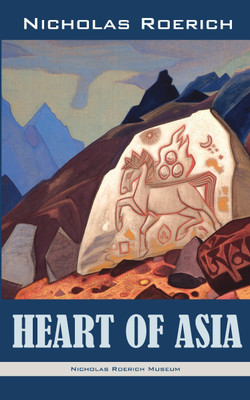 Heart of Asia(English, Paperback, Roerich Nicholas)