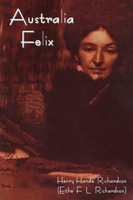 Australia Felix(English, Paperback, Richardson Henry Handel PSE)