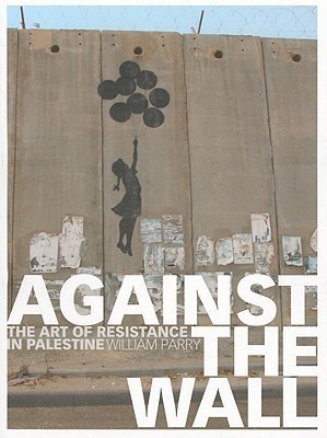 Against the Wall(English, Paperback, Parry William Jou)