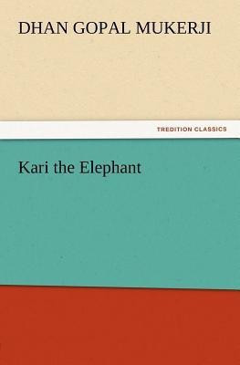 Kari the Elephant(English, Paperback, Mukerji Dhan Gopal)