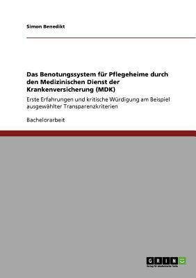 Das Benotungssystem fur Pflegeheime durch den Medizinischen Dienst der Krankenversicherung (MDK)(German, Paperback, Benedikt Simon)