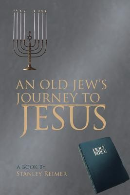 AN Old Jew's Journey to Jesus(English, Paperback, Reimer Stanley)