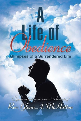 A Life of Obedience(English, Paperback, McHatton Rev Glenn a)