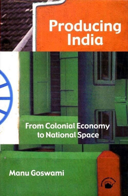 Producing India(English, Hardcover, Goswami Manu)