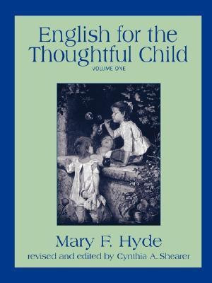 English for the Thoughtful Child - Volume One(English, Paperback, Hyde Mary F)