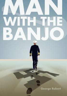 Man with the Banjo(English, Hardcover, Robert George)