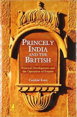 Princely India and the British(English, Hardcover, Keen Caroline)