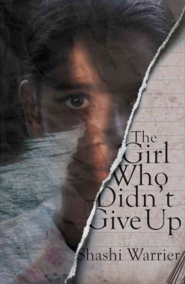 THE Girl Who Didn't Give Up(English, Paperback, Shashi Warrier)