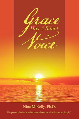 Grace Has A Silent Voice(English, Paperback, Kelly Nina M PH D)