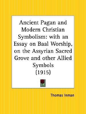 Ancient Pagan and Modern Christian Symbolism(English, Paperback, Inman Thomas)