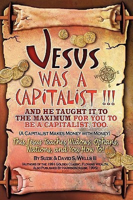 Jesus Was a Capitalist(English, Paperback, Wells Susie III)
