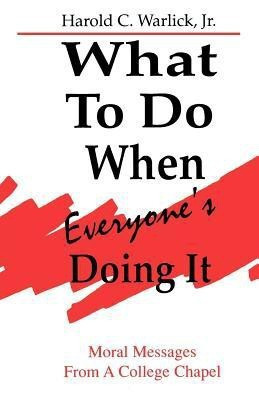 What To Do When, Everyone's Doing It(English, Paperback, Warlick Harold C Jr)