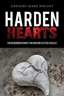 Harden hearts(English, Paperback, Wright Gregory Mark)