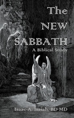 The New Sabbath(English, Hardcover, Isaiah Bd Isaac a MD)
