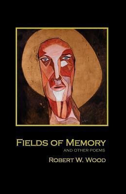 Fields of Memory(English, Paperback, Wood Robert W)