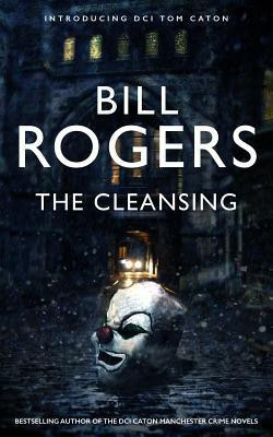 The Cleansing(English, Paperback, Rogers Bill)