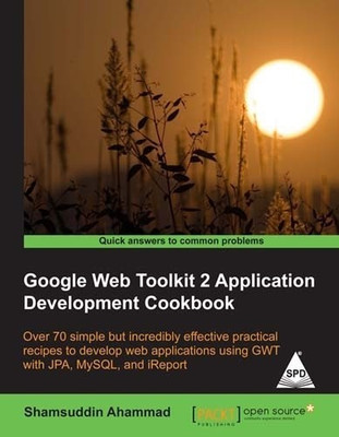 Google Web Toolkit 2 Application Development Cookbook(English, Paperback, Ahammad Shamsuddin)