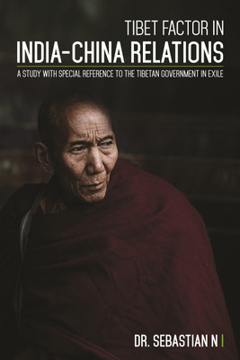 Tibet Factor in India-China Relations  - A Study with Special Reference to the Tibetan Government in Exile(English, Paperback, Sebastian N Author)